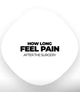 How Long Feel Paın After The Surgery?